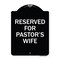 Signmission Reserved for Pastors Wife Heavy-Gauge Aluminum Architectural Sign, 24" x 18", BW-1824-23188 A-DES-BW-1824-23188 - alternate 1